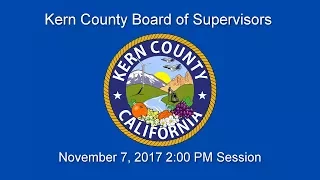 Kern County Board of Supervisors 2:00 p.m. meeting for Tuesday, November 7, 2017