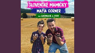 Slovenské Mamičky (feat. Ľudovka SK & Stefi)
