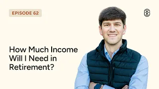 How Much Income Will I Need in Retirement?