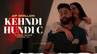 Kehndi Hundi Si Chan Tak Raah Bana De - AP Dhillon (Remix) - Gurinder Gill| Kehndi Hundi C |New Song