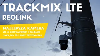 Reolink TrackMix zewnętrzna kamera LTE zasilana energią słoneczną - najlepsza jaką testowałem