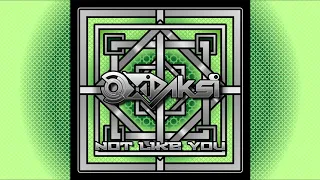 Psytrance - OxiDaksi - Not like you