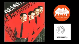 Kraftwerk 'The Man-Machine' Podcast on Classic Album Sundays Worldwide