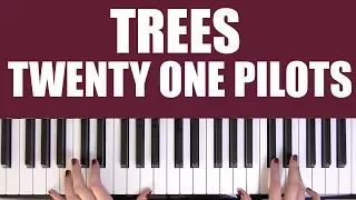 HOW TO PLAY: TREES - TWENTY ONE PILOTS