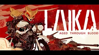 Laika: Aged Through Blood. Глубокий сюжет. Насилие. Езда на мотоцикле. 2D.