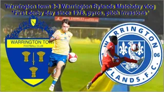 Warrington Town 3-3 Warrington Rylands Matchday vlog *First derby since 1978, pyros,pitch invasions*