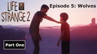WOLF BROTHERS FINAL CHAPTER | Life Is Strange 2 | Episode 5: Wolves (Part 1)