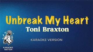 Toni Braxton - Unbreak My Heart (Karaoke Song with Lyrics)