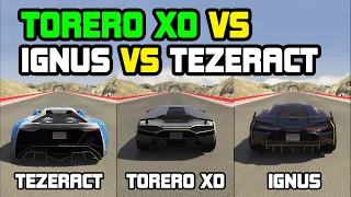 PEGASSI TORERO XO Vs Ignus Vs Tezeract - Speed Test - GTA 5 Online