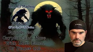 Cryptids and More with Matt Emch of Planet 412