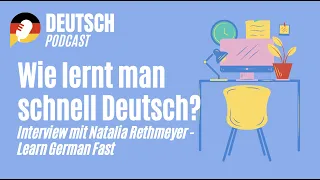 Wie lernt man schnell Deutsch? Interview mit Natalia Rethmeyer - Learn German Fast