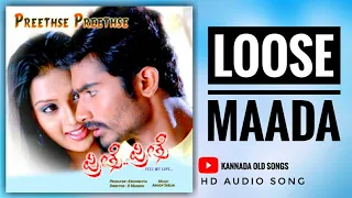 Loose Maada | HD Audio Song | Preethse Preethse movie |Yogesh, Anoop Seelin|#hitsongs #loosemadayogi