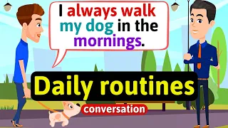 Talking about Daily Routines (Daily Activities) - English Conversation Practice - Improve Speaking