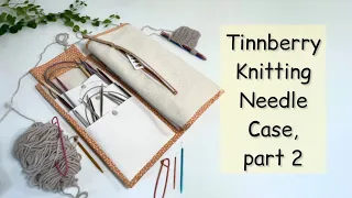 Tinnberry Knitting Needle Case sewing tutorial, part 2.