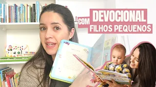 Como fazer o DEVOCIONAL com filhos pequenos