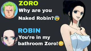 If Zoro enters Robin bathroom...