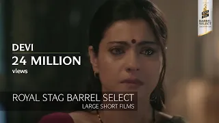 Devi | Kajol | Royal Stag Barrel Select Large Short Films