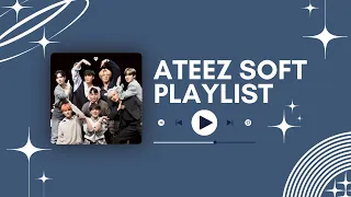 ateez 2023/2024 soft playlist to relax yourself (dreamy day, youth, the letter, thank u, etc.)