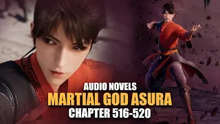 MARTIAL GOD ASURA | I Am The Azure Dragon Founder | Ch.516-520