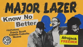 Major Lazer - Know No Better (feat. Travis Scott, Camila Cabello & Quavo) (Afrojack Freemix)