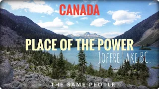 SUPERNATURAL place of power | Joffre Lake - Canada, British Columbia, where to go? The Same People