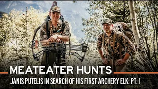 Janis Putelis In Search of His First Archery Elk, Part 1 | S2E01 | MeatEater Hunts