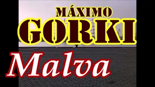 Máximo Gorki-audiolibro completo-"Malva"