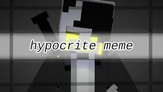 hypocrite meme || Minecraft animation || (gift to @Chain206)