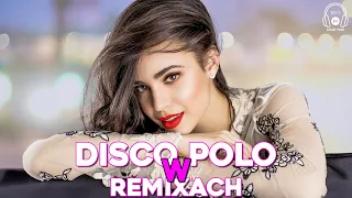 DISCO POLO W REMIXACH 2023 💖💖 DISCO POLO 2023 REMIX ❌❌ MEGA MIX 💖💖 SKŁADANKA DISCO POLO 2023