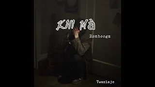 Khi Mà - Ronboogz