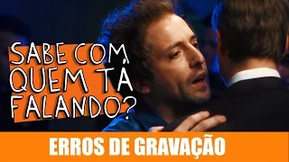 ERROS DE GRAVAÇÃO - SABE COM QUEM TÁ FALANDO?