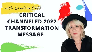 2022 CHANNELED Message to the World | Landria Onkka