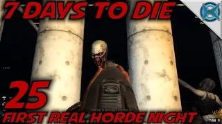 7 Days to Die -Ep. 25- "First Real Horde Night" -Let's Play 7 Days to Die Gameplay- Alpha 14 (S14.5)