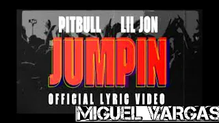 Pitbul Lil Jon  JUMPIN - Dj Miguel Vargas Official Remix