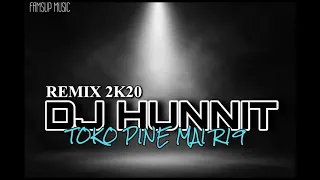 DJ HUNNIT_TOKO PINE MAI R19 VS STILL BALLIN REMIX 2K20💯