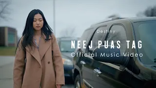 Neej Puas Tag - Destiny (Official Music Video 2023)