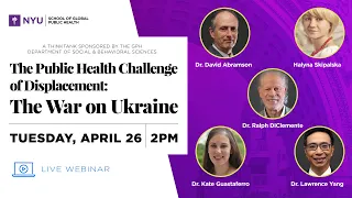 The Public Health Challenge of Displacement: The War on Ukraine