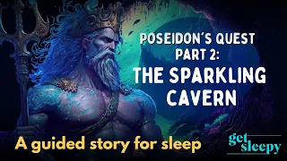 Magical Bedtime Story | Poseidon's Quest, Part 2: The Sparkling Cavern | Mythology Story for Sleep