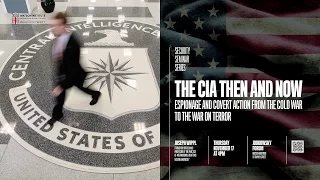 The CIA Then and Now: Espionage and Covert Action from the Cold War to the War on Terror