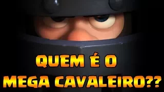 QUEM É O MEGA CAVALEIRO???