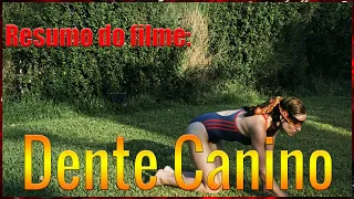 Resumo do filme: Dente Canino