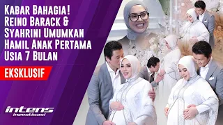 Reino Barack & Syahrini Umumkan Hamil Anak Pertama Usia 7 Bulan | Intens Investigasi | Eps 3804