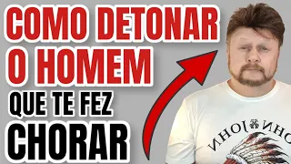 COMO DESPREZAR O HOMEM QUE TE FEZ CHORAR | faça ele sofrer