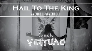 Hail To The King - Avenged Sevenfold (Covered by - VIRTUAD)