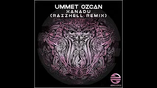 Ummet Ozcan - Xanadu (RAIZHELL Remix)