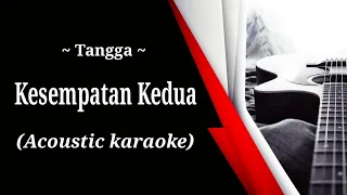 Tangga - Kesempatan Kedua (acoustic karaoke)