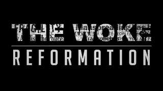 The Woke Reformation - Trailer