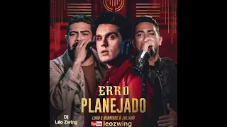 Luan Santana e Henrique & Juliano - ERRO PLANEJADO Remix Dj Leo Zwing