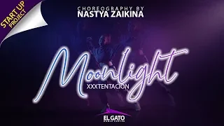 XXXTENTACION - MOONLIGHT | Start Up Project | Choreography by Nastya Zaikina