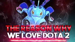 The Reason why we love Dota 2 - Ep. 11